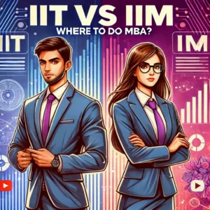 IIT vs IIM